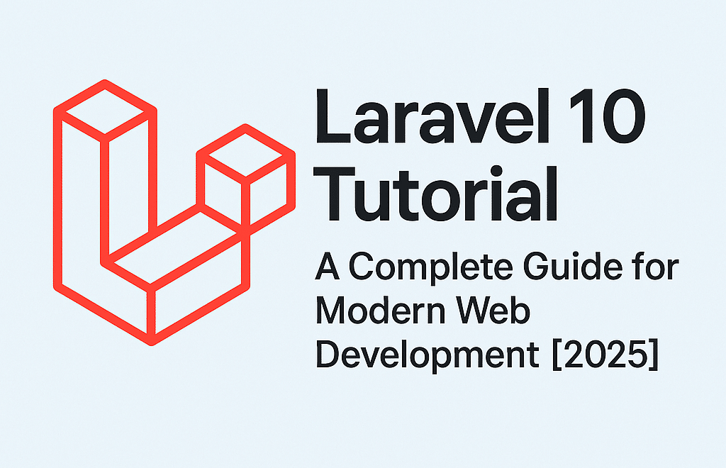 Laravel 10 Tutorial: Complete Guide for Beginners (2025)